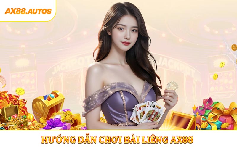 Hướng Dẫn Chơi Bài Liêng AX88 Từ Cơ Bản Đến Nâng Cao