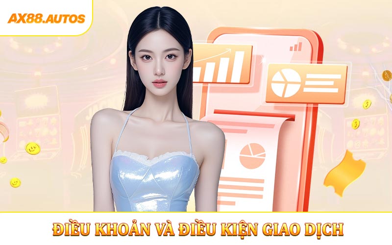 Điều khoản và điều kiện giao dịch và xử lý thông tin