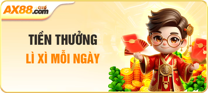 Khuyến mãi tiền thưởng lì xì mỗi ngày AX88