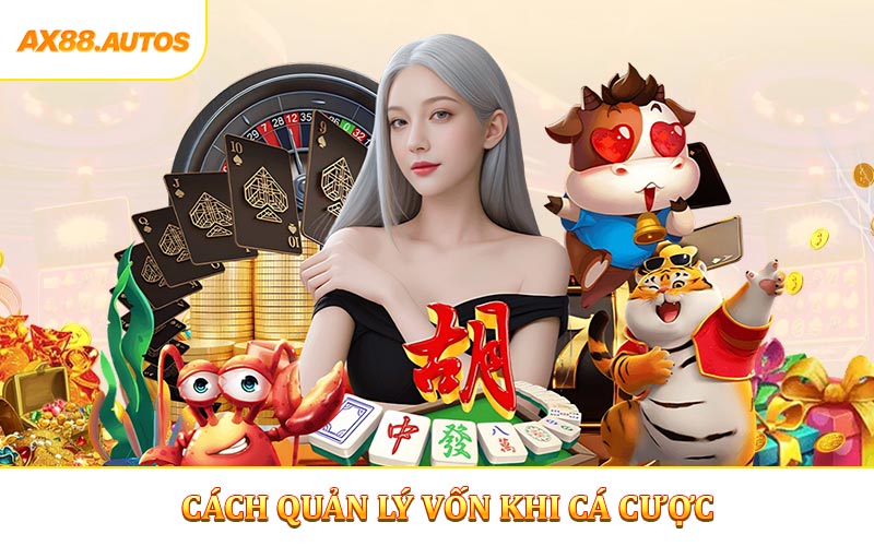 Cách Quản Lý Vốn Khi Cá Cược - Bảo Toàn Tài Chính